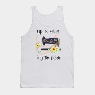 Life is Short Buy the Fabric Tank Top